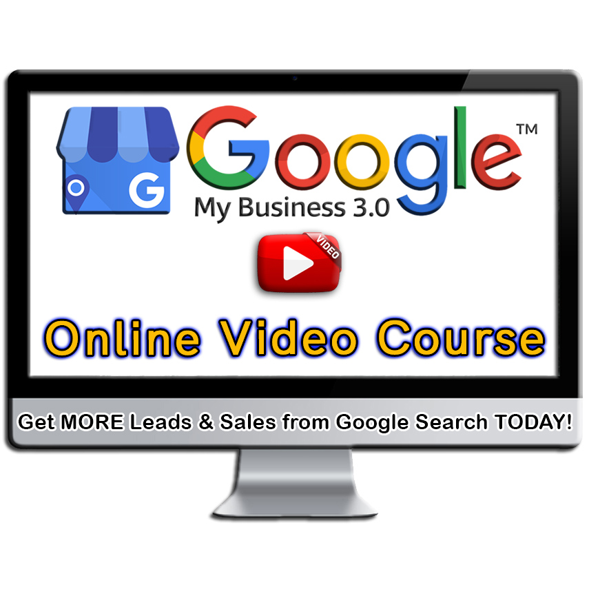 Google My Business 3.0 Online Video Course
